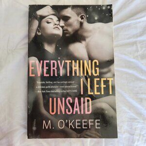 Everything I Left Unsaid by M. O'Keefe Editors Pick Romance Paperback Book